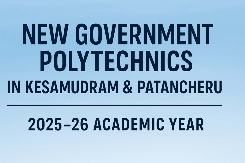 New Polytechnics in Kesamudram and Patancheru New Polytechnics in Kesamudram and Patancheru
