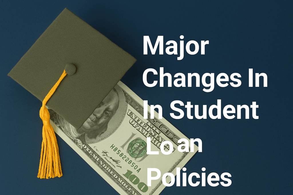 major student loan changes 2025